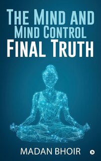 Front cover_The Mind and Mind Control - Final Truth