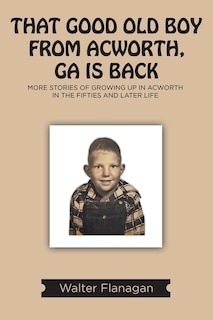 Front cover_That Good Old Boy from Acworth, GA is Back