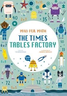 Front cover_Mad for Math: The Times Tables Factory
