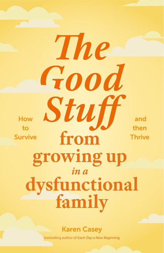 Couverture_The Good Stuff from Growing Up in a Dysfunctional Family