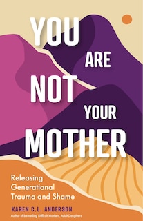 Front cover_You Are Not Your Mother