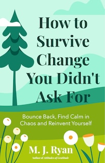 Front cover_How to Survive Change You Didn't Ask for