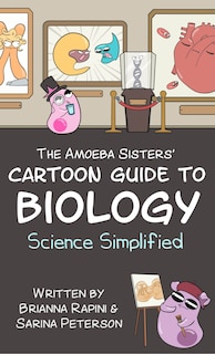 Front cover_The Amoeba Sisters' Cartoon Guide to Biology
