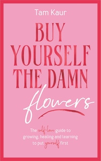 Front cover_Buy Yourself the Damn Flowers