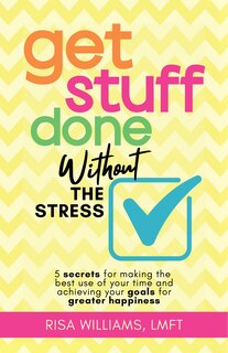 Front cover_Get Stuff Done Without the Stress