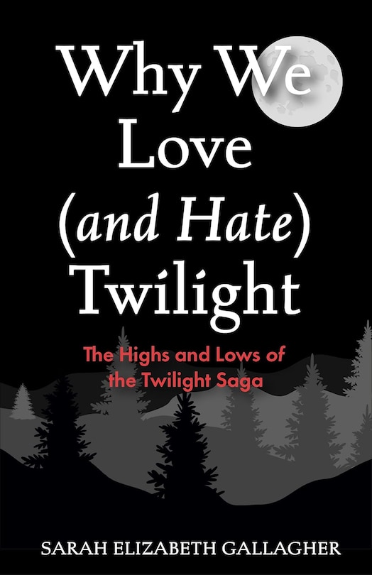 Front cover_Why We Love (and Hate) Twilight