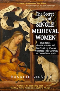 Front cover_The Secret Lives of Single Medieval Women