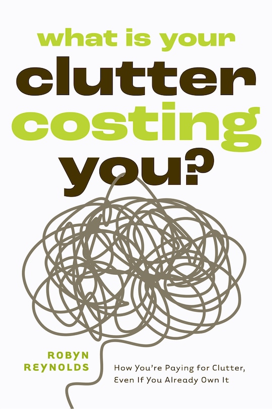 Front cover_What Is Your Clutter Costing You?