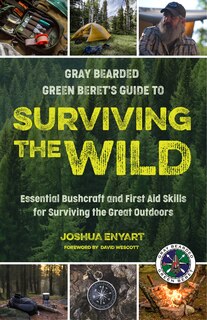 Couverture_Gray Bearded Green Beret’s Guide to Surviving the Wild