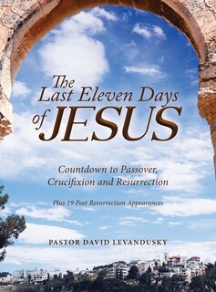 Front cover_The Last Eleven Days Of Jesus