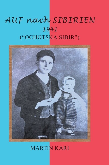 Front cover_AUF nach SIBIRIEN 1941