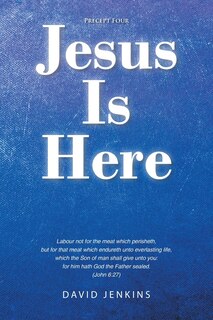 Front cover_Precept four; Jesus Is Here