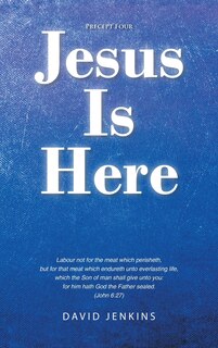 Front cover_Precept four; Jesus Is Here