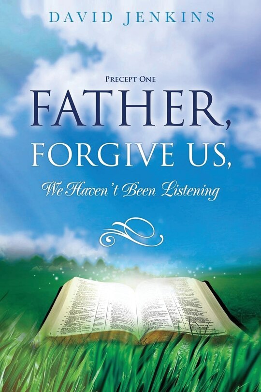 Couverture_Precept one; Father, Forgive Us, We Haven't Been Listening