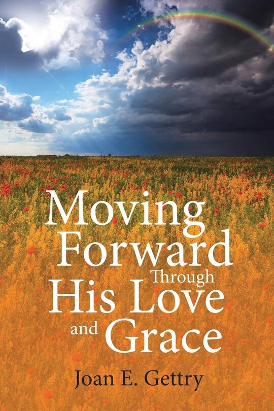 Front cover_Moving Forward Through His Love and Grace
