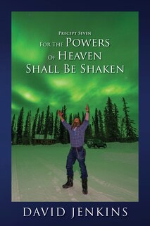 Couverture_Precept Seven for the Powers of Heaven Shall Be Shaken