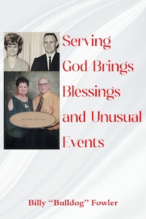 Front cover_Serving God Brings Blessings and Unusual Events