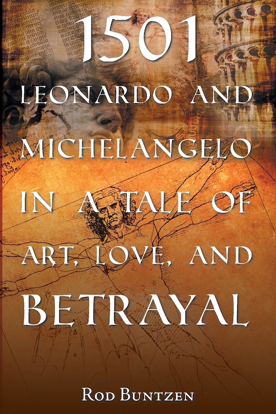 Front cover_1501 Leonardo and Michelangelo in a Tale of Art, Love, and Betrayal
