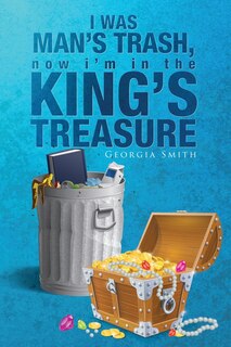 Couverture_I Was Man's Trash, Now I'm in the King's Treasure