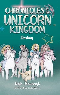 Chronicles of the Unicorn Kingdom: Destiny