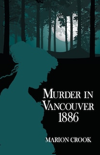 Murder in Vancouver 1886