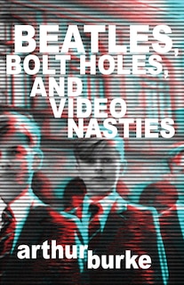 Front cover_Beatles Bolt Holes and Video Nasties