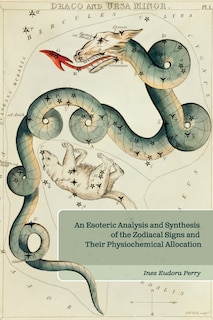 Front cover_An Esoteric Analysis and Synthesis of the Zodiacal Signs and Their Physiochemical Allocation