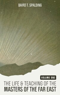 Front cover_Life and Teaching of the Masters of the Far East (Volume One)