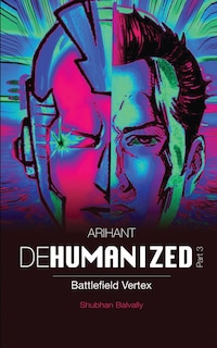 Front cover_ARIHANT DEHUMANIZED (Part 3)