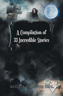 Front cover_A Compilation of 33 Incredible Stories