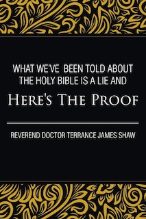 Couverture_What We've Been Told about the Holy Bible Is a Lie And Here's the Proof