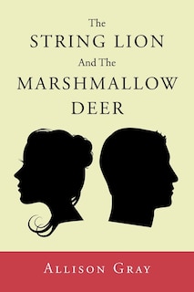 Front cover_The String Lion And The Marshmallow Deer