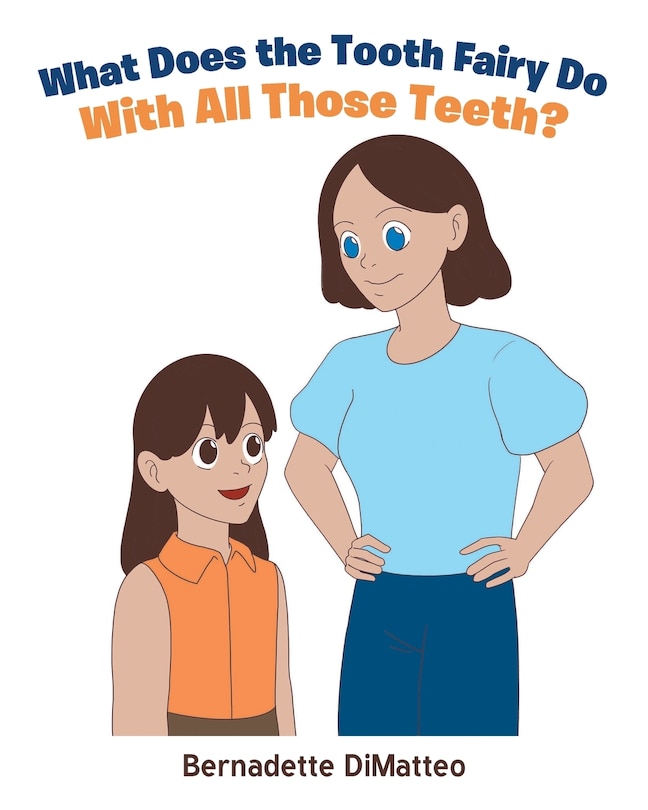 Front cover_What Does the Tooth Fairy Do With All Those Teeth?