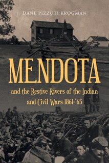 Couverture_MENDOTA and the Restive Rivers of the Indian and Civil Wars 1861-'65