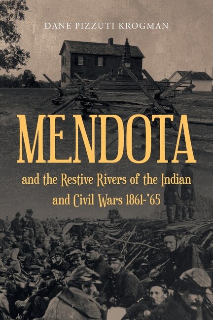 Couverture_MENDOTA and the Restive Rivers of the Indian and Civil Wars 1861-'65
