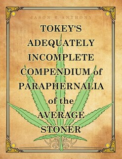 Couverture_Tokey's Adequately Incomplete Compendium of Paraphernalia of the Average Stoner