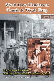Front cover_Wyatt Dave Henderson Cousin to Wyatt Earp Book 1