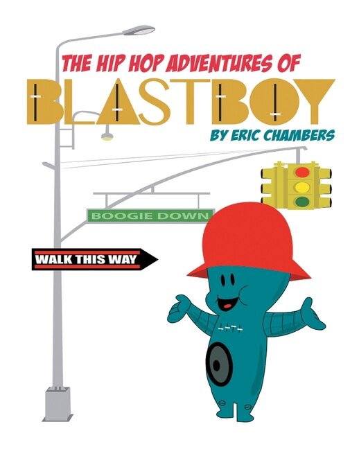 Front cover_The Hip Hop Adventures Of Blastboy