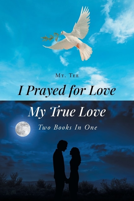 Front cover_I Prayed for Love-My True Love