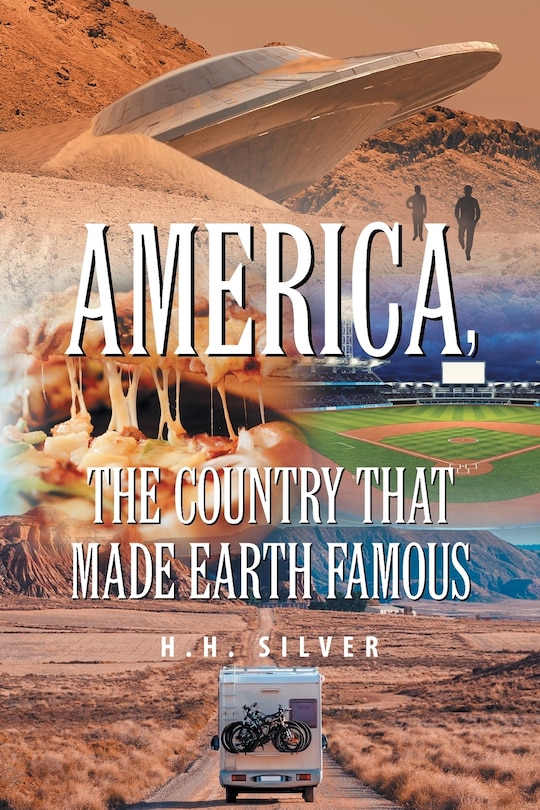 Front cover_America, the Country that made Earth Famous