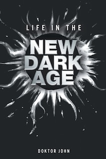 Front cover_Life in the New Dark Age