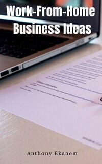 Front cover_Work-From-Home Business Ideas