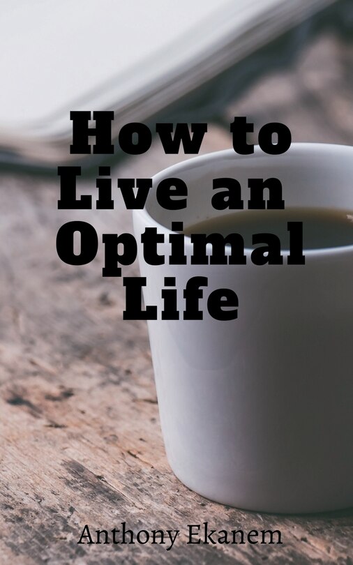 Front cover_How to Live an Optimal Life