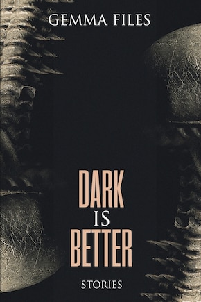 Dark is Better