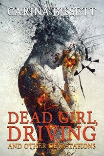 Couverture_Dead Girl, Driving and Other Devastations