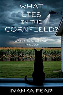 Front cover_What Lies in the Cornfield?
