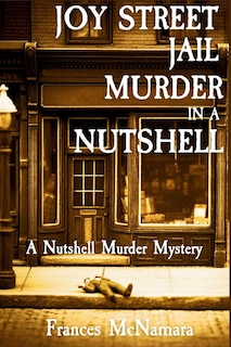 Front cover_Joy Street Jail Murder in a Nutshell