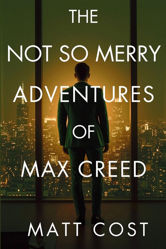 Front cover_The Not So Merry Adventures of Max Creed