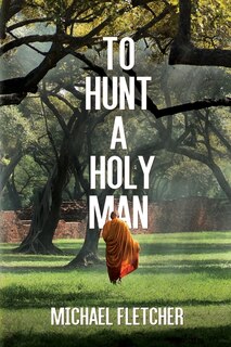 Front cover_To Hunt a Holy Man