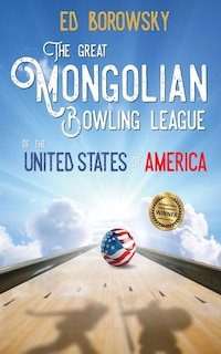 Front cover_The Great Mongolian Bowling League of the United States of America